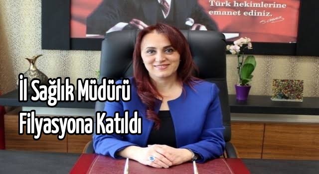 Denizli Sağlık Müdürü Berna Öztürk Filyasyona Katıldı