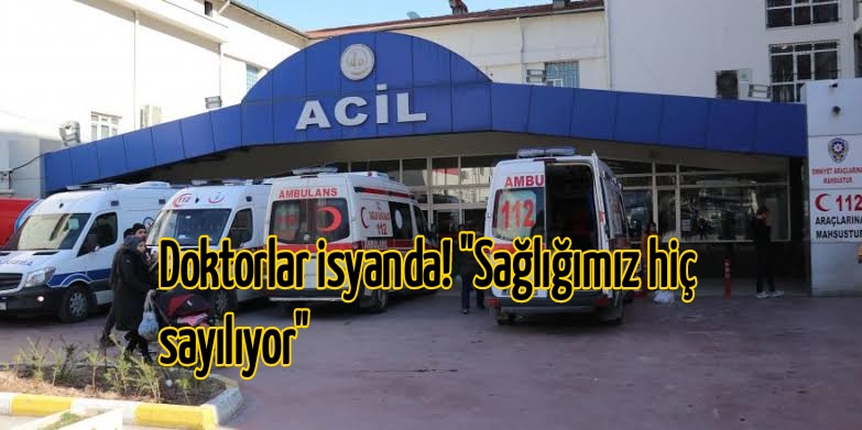 Denizli'de Doktorlar isyanda!