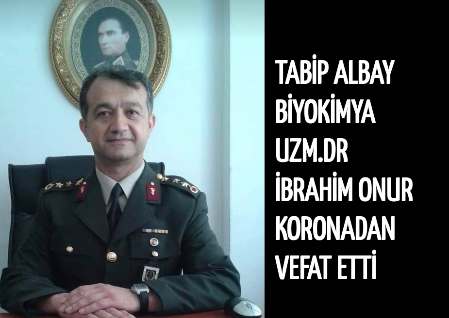 Tabip Albay Biyokimya Uzmanı Dr İbrahim Onur Koronadan Vefat Etti