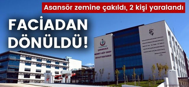 Devlet Hastanesinde faciadan dönüldü: Asansör zemine çakıldı, 2 kişi yaralandı!