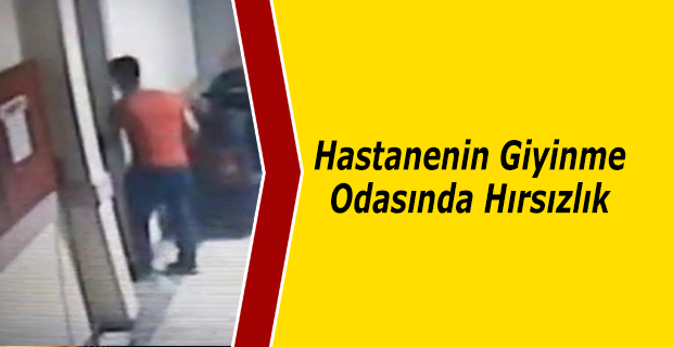 Hastanenin Giyinme Odasında Hırsızlık