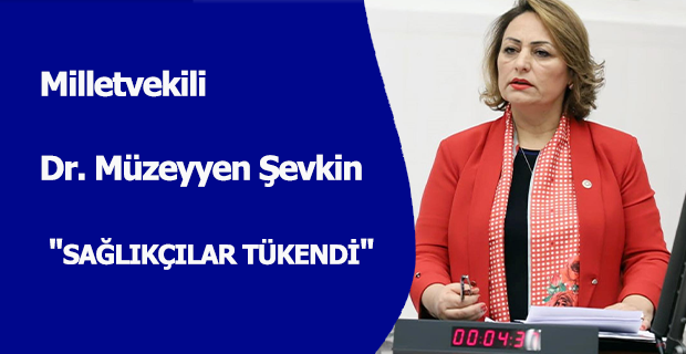 Milletvekili Dr. Müzeyyen Şevkin: