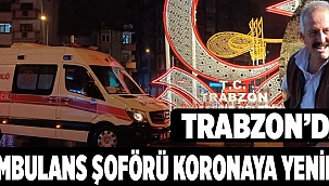 Ambulans Şoförü Nebi Mehmet Efendioğlu, Covid-19'a Yenildi