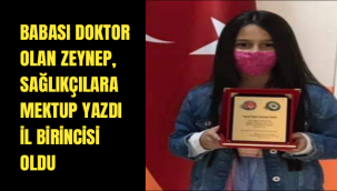 Babası Doktor Olan Zeynep, Sağlıkçılara Mektup Yazdı İl Birincisi Oldu