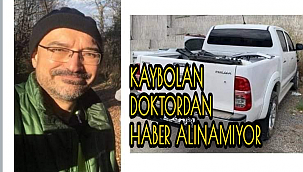 KAYBOLAN DOKTORDAN HABER ALINAMIYOR
