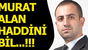 Murat Alan Haddini Bileceksin