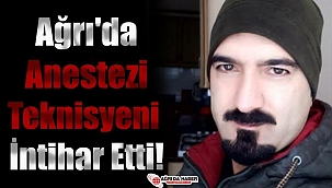 Ağrı'da Anestezi Teknisyeni Mustafa Alkan İntihar Etti