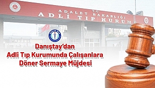 Danıştay’dan Adli Tıp Kurumunda Çalışanlara Döner Sermaye Müjdesi