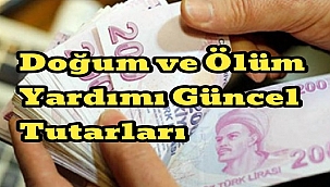 Doğum ve Ölüm Yardımı Güncel Tutarları