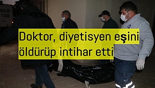 Doktor, diyetisyen eşini öldürüp intihar etti