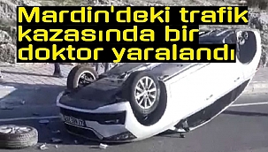 Mardin'deki trafik kazasında bir doktor yaralandı