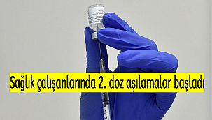 Sağlık çalışanlarında 2. doz aşılamalar başladı