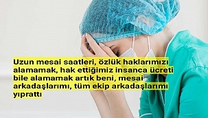 Üniversite Hastanesi hemşiresi: Daha ne kadar dayanabiliriz bilmiyorum