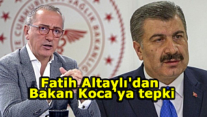Fatih Altaylı'dan Bakan Koca'ya tepki
