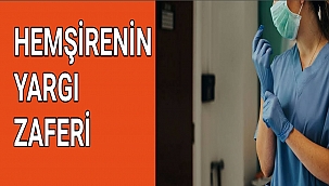 HEMŞİRENİN YARGI ZAFERİ
