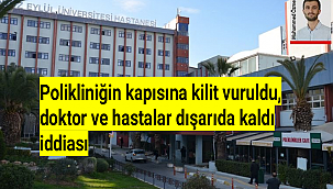 Polikliniğin kapısına kilit vuruldu, doktor ve hastalar dışarıda kaldı iddiası