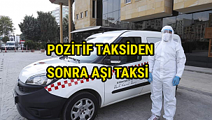 POZİTİF TAKSİDEN SONRA AŞI TAKSİ
