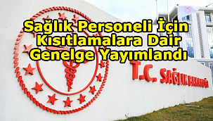 Sağlık Personeli İçin Kısıtlamalara Dair Genelge Yayımlandı