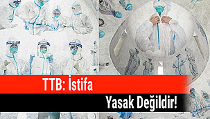 TTB: İstifa Yasak Değildir!
