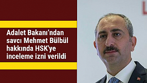 Adalet Bakanı’ndan savcı Mehmet Bülbül hakkında HSK'ye inceleme izni verildi