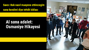 Al sana adalet: Osmaniye Hikayesi