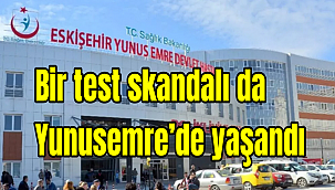Bir test skandalı da Yunusemre’de yaşandı