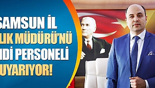 Samsun İl Sağlık Müdürü’nü Kendi Personeli Uyarıyor!