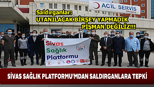 Sivas'ta Sağlık Platformu hastanedeki saldırganlara tepki gösterdi