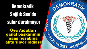 Demokratik Sağlık Sen’de sular durulmuyor