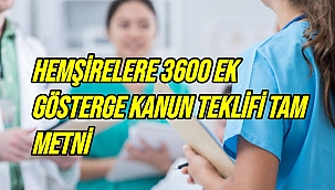 Hemşirelere 3600 ek gösterge kanun teklifi tam metni