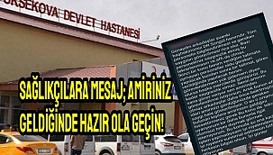 Sağlıkçılara Mesaj; Amiriniz geldiğinde hazır ola geçin!