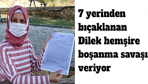 7 yerinden bıçaklanan Dilek hemşire boşanma savaşı veriyor