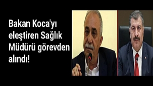 Bakan Koca'yı eleştiren Sağlık Müdürü görevden alındı!
