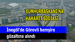 İnegöl’de Görevli hemşire gözaltına alındı