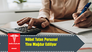 Nöbet Tutan Personel Yine Mağdur Ediliyor