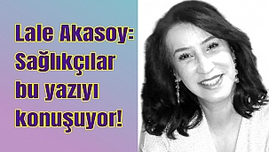Sağlıkçılar bu yazıyı konuşuyor!