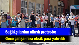 Sağlıkçılardan alkışlı protesto: Gece çalışanlara eksik para yatırıldı