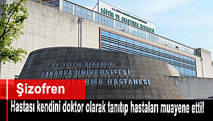 Şizofren hastası kendini doktor olarak tanıtıp hastaları muayene etti!