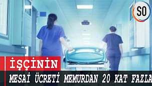 İşçinin Fazla Mesai Ücreti Memurdan 20 Kat Fazla.