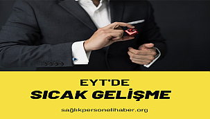 EYT'DE SICAK GELİŞME