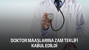 Doktor maaşlarına zam teklifi kabul edildi
