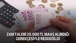 ZAM TALEBİ 20.000 TL maaş alındığı gerekçesiyle reddedildi