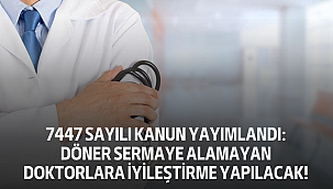 7447 Sayılı Kanun Yayımlandı: Döner Sermaye Alamayan Doktorlara İyileştirme Yapılacak!