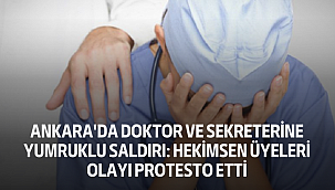 Ankara'da Doktor ve Sekreterine Yumruklu Saldırı: HEKİMSEN Üyeleri Olayı Protesto Etti