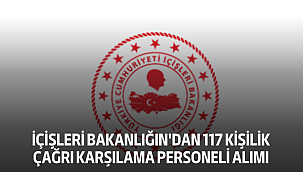 İçişleri Bakanlığın'dan 117 kişilik çağrı karşılama personeli alımı