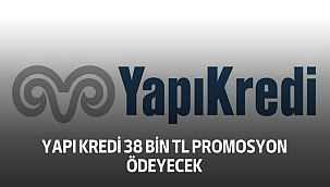 Yapı Kredi 38 Bin TL Promosyon Ödeyecek