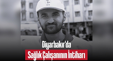 Diyarbakır'da Sağlık Çalışanının İntiharı