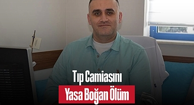 Tıp Camiasını Yasa Boğan Ölüm