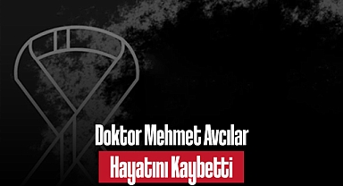 Doktor Mehmet Avcılar Hayatını Kaybetti