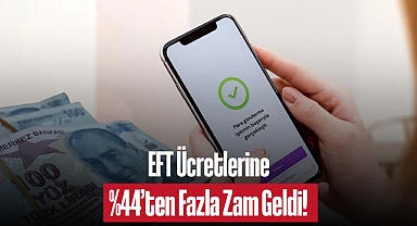 EFT Ücretlerine %44'ten Fazla Zam Geldi! İşte Güncel Transfer Ücretleri
